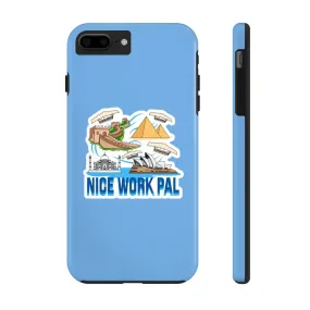 Nice Work Pal Tough Cell Phone Cases